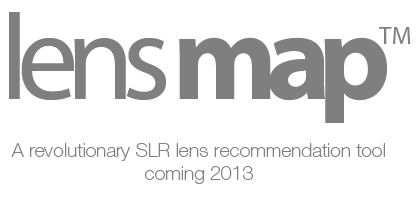 Lensmap.com - A Revolutionary SLR Lens Recommendation Tool - Coming 2013